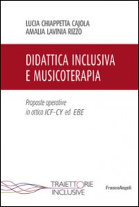 Copertina di 'Didattica inclusiva e musicoterapia. Proposte operative in ottica ICF-CY ed EBE'