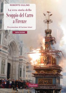 Copertina di 'La vera storia dello Scoppio del Carro a Firenze'