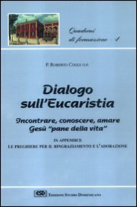 Copertina di 'Dialogo sull'eucaristia. Incontrare, conoscere, amare Ges, Pane della vita'