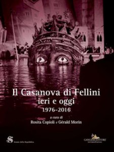 Copertina di 'Il Casanova di Fellini ieri e oggi 1976-2016'