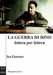 Copertina di 'Le guerra di Dino lettera per lettera'