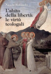 Copertina di 'L' abito della libertà: le virtù teologali'