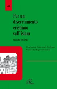 Copertina di 'Per un discernimento cristiano sull'Islam. Sussidio pastorale'
