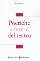 Poetiche e teorie del teatro - Perrelli Franco