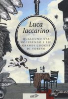 Qualcuno sta uccidendo i pi grandi cuochi di Torino - Iaccarino Luca