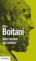 Dieci lezioni sui classici - Piero Boitani