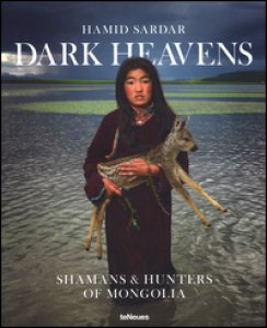 Copertina di 'Dark Heavens. Shamans & Hunters of Mongolia. Ediz. inglese e tedesca'