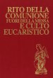 Rito della comunione fuori della messa e culto eucaristico - Rituale romano