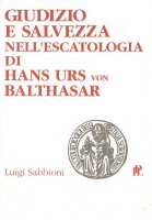 Immagine di 'Giudizio e salvezza nell'escatologia di Hans Urs von Balthasar'