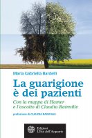 La guarigione è dei pazienti - Maria Gabriella Bardelli