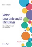 Verso una universit inclusiva. La voce degli studenti con disabilit - Bellacicco Rosa