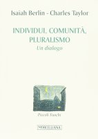 Individuo, pluralismo, comunità - Isaiah Berlin, Charles Taylor