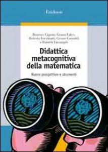 Copertina di 'Didattica metacognitiva della matematica. Nuove prospettive e strumenti. Con CD-ROM'