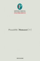 Romanzi - Pirandello Luigi