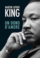 Un dono d'amore - Martin L. King
