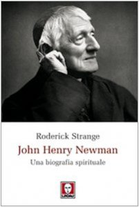 Copertina di 'John Henry Newman. Una biografia spirituale'