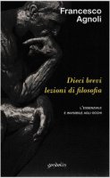 Dieci brevi lezioni di filosofia - Francesco Agnoli