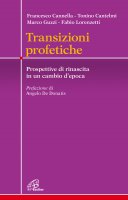Transizioni profetiche - Francesco  Cannella, Tonino Cantelmi, Marco Guzzi, Fabio Lorenzetti