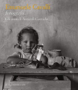 Copertina di 'Emanuele Cavalli fotografo. Gli anni di Anticoli Corrado (1935-1946). Ediz. illustrata'