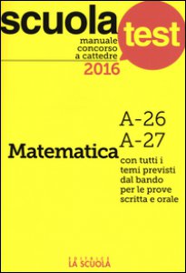 Copertina di 'Manuale concorso a cattedre 2016. Matematica A-26, A-27'