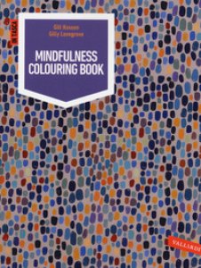 Copertina di 'Mindfullness colouring book. Ediz. illustrata'
