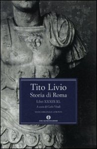 Copertina di 'Storia di Roma. Libri XXXIX-XL. Testo latino a fronte'