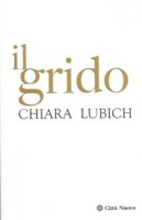 Il grido - Lubich Chiara
