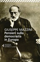 Pensieri sulla democrazia in Europa - Mazzini Giuseppe