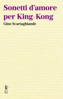 Sonetti d'amore per King-Kong - Gino Scartaghiande