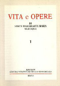 Copertina di 'Vita e opere di santa Margherita Maria Alacoque'