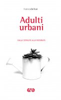 Adulti urbani - Fabrizio De Toni