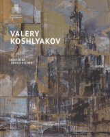 Valery Koshlyakov. Catalogo della mostra (Mosca, settembre-novembre 2016). Ediz. illustrata