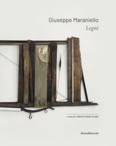 Copertina di 'Giuseppe Maraniello. Legni. Ediz. italiana e inglese'