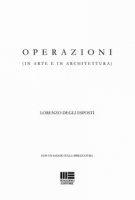 Operazioni (in arte e in architettura) - Degli Esposti Lorenzo