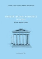 Libri di diverse antichit di Roma. Oxford-Bodleian Library. Ediz. illustrata - Ligorio Pirro