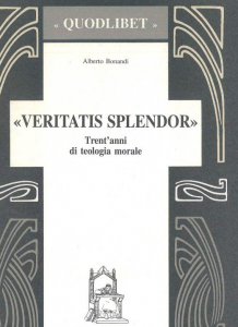 Copertina di 'Veritatis splendor. Trent'anni di teologia morale'