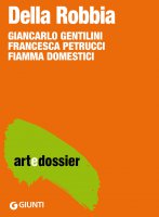 Della Robbia - Francesca Petrucci, Fiamma Domestici, Giancarlo Gentilini