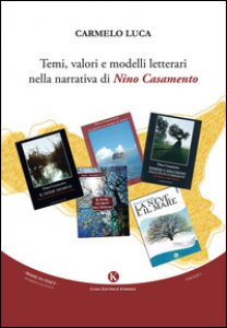 Copertina di 'Temi, valori e modelli letterari nella narrativa di Nino Casamento'