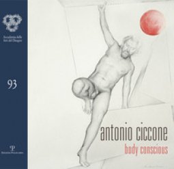 Copertina di 'Antonio Ciccone. Body conscious. Ediz. illustrata'