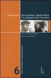 Copertina di 'Che Guevara, Paulo Freire e la pedagogia della rivoluzione'