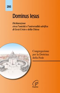 Copertina di 'Dominus Iesus. Dichiarazione circa l'unicit e l'universalit salvifica di Ges Cristo e della Chiesa'