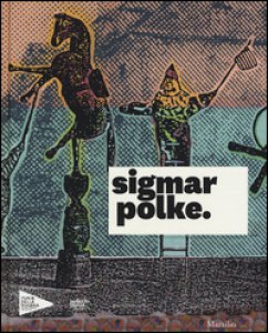 Copertina di 'Sigmar Polke. Catalogo della mostra (Venezia, 17 aprile-6 novembre 2016). Ediz. illustrata'