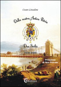Copertina di 'Della nostra antica patria. Due Sicilie, pagine sparse'