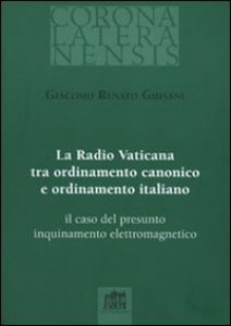 Copertina di 'La Radio Vaticana tra ordinamento canonico e ordinamento italiano. il caso del presunto inquinamento elettromagnetico'