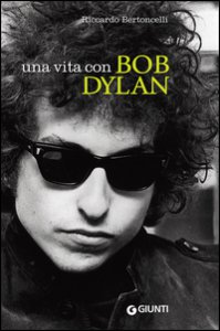 Copertina di 'Una vita con Bob Dylan'