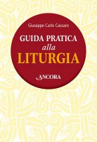 Guida pratica alla liturgia - Cassaro Giuseppe Carlo