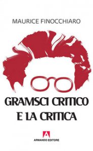 Copertina di 'Gramsci critico e la critica'