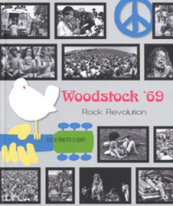 Copertina di 'Woodstock '69. Rock revolution. Ediz. illustrata'