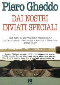 Copertina di 'Dai nostri inviati speciali. 125 anni di giornalismo missionario da Le missioni cattoliche a Mondo e missione (1872-1997)'