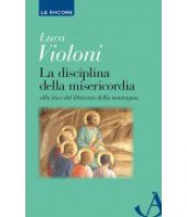 La disciplina della misericordia - Luca Violoni